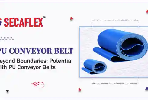 Beyond Boundaries: Potential with PU Conveyor Belts