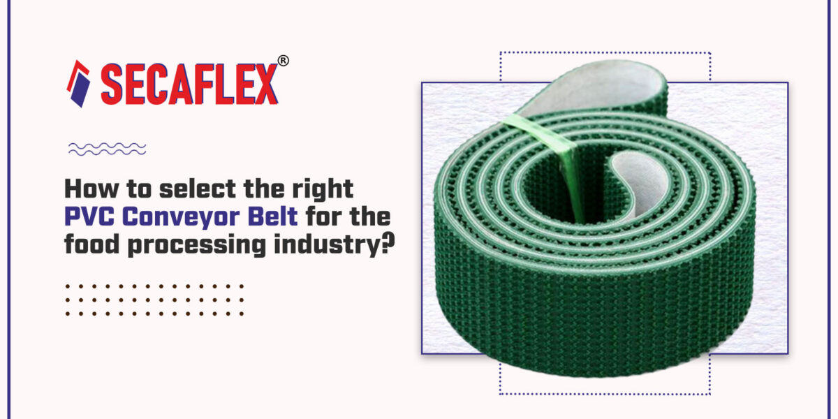 How to select the right PVC conveyor belt for the food processing industry?