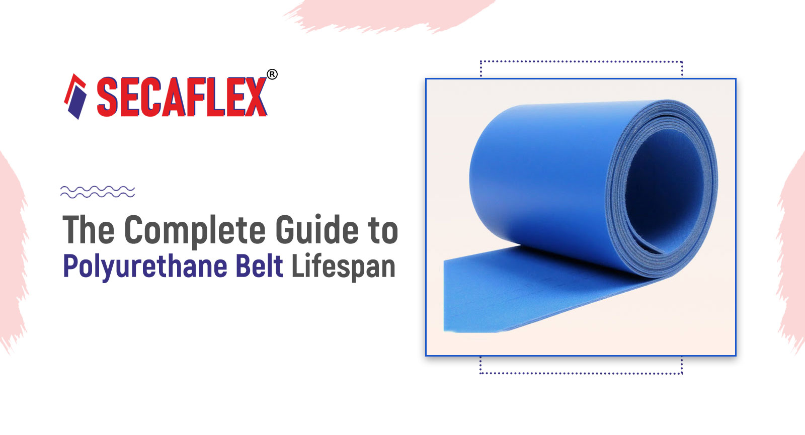 The Complete Guide to Polyurethane Belt Lifespan