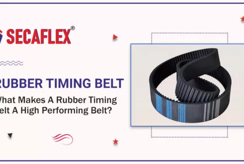What Makes A Rubber Timing Belt A High Performing Belt?